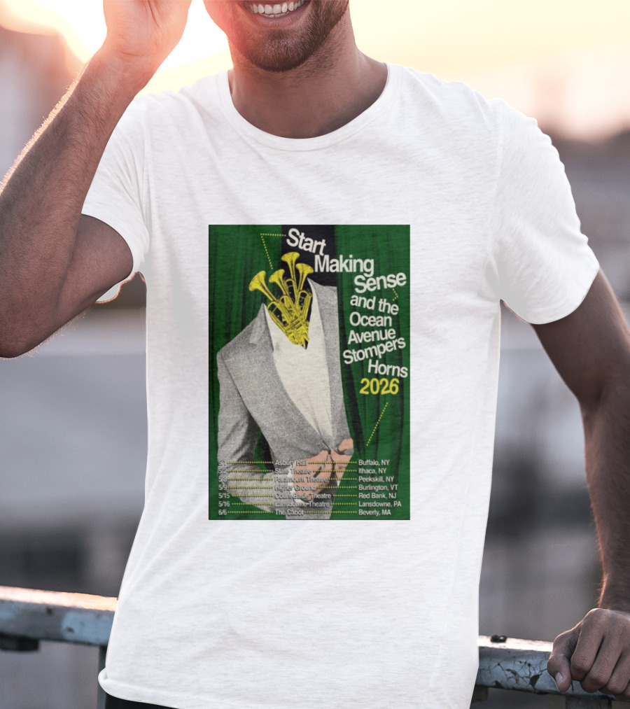 Start Making Sense Ocean Avenue Stompers Horns 2026 Tour Dates New York Pennsylvania Massachusetts T-Shirt