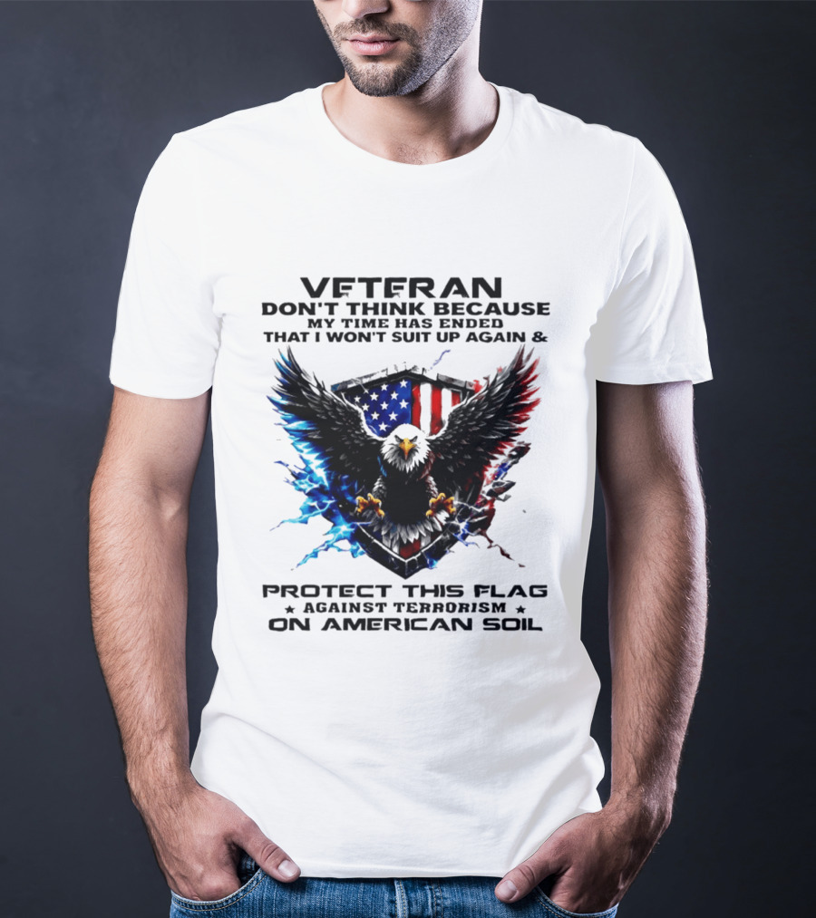 Veteran Protect This Flag Against Terrorism On American Soil Eagle USA Flag T-Shirt