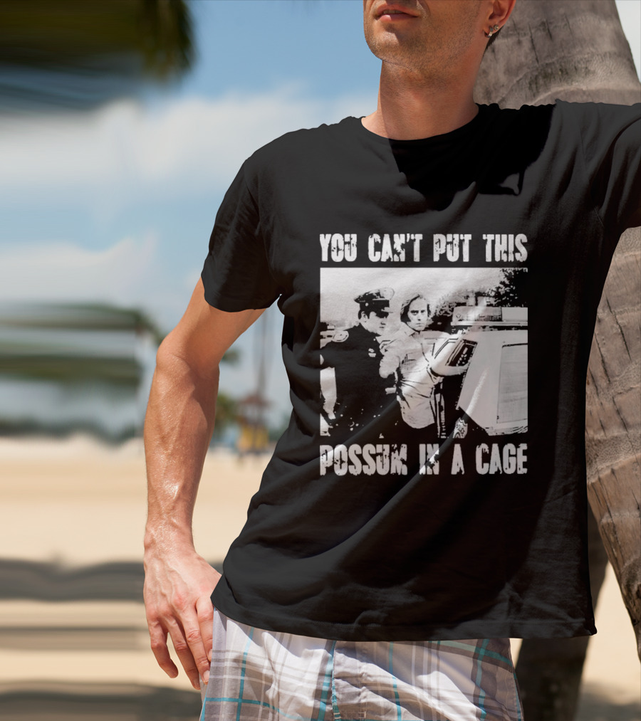 You Can't Put This Possum In A Cage Funny Meme Nostalgic Humor T-Shirt