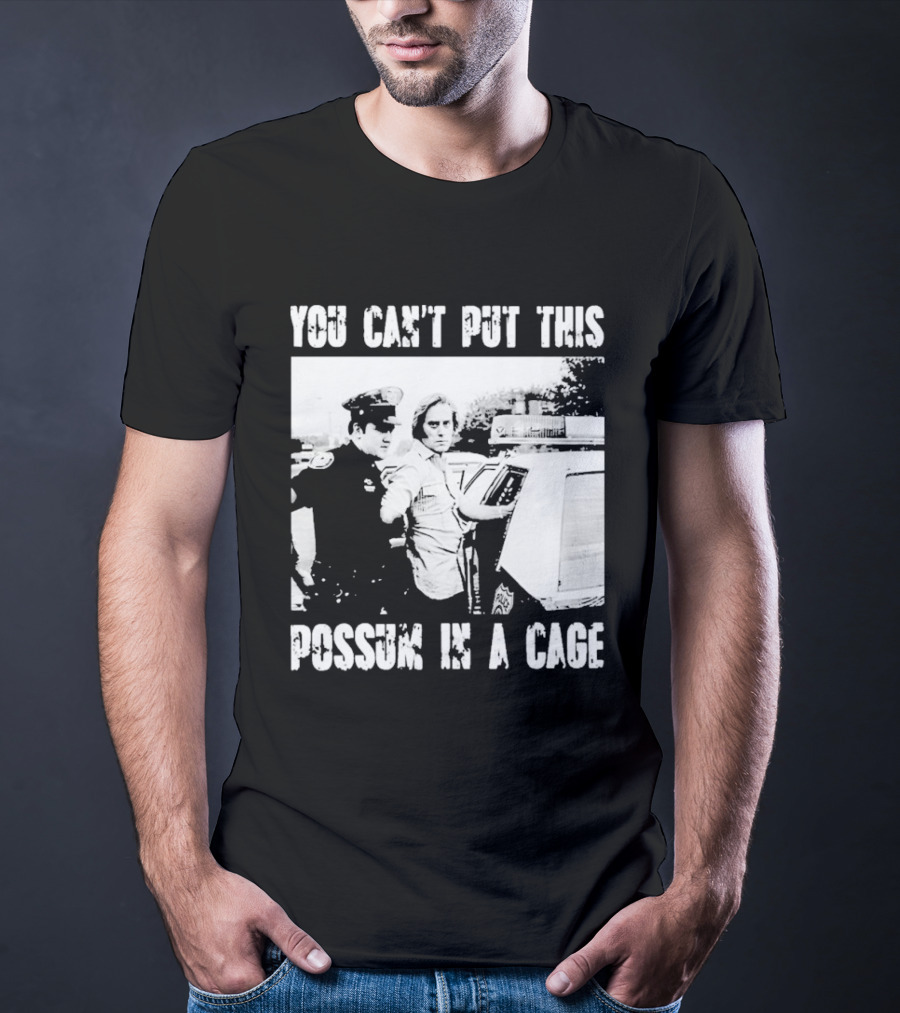 You Can't Put This Possum In A Cage Funny Meme Nostalgic Humor T-Shirt