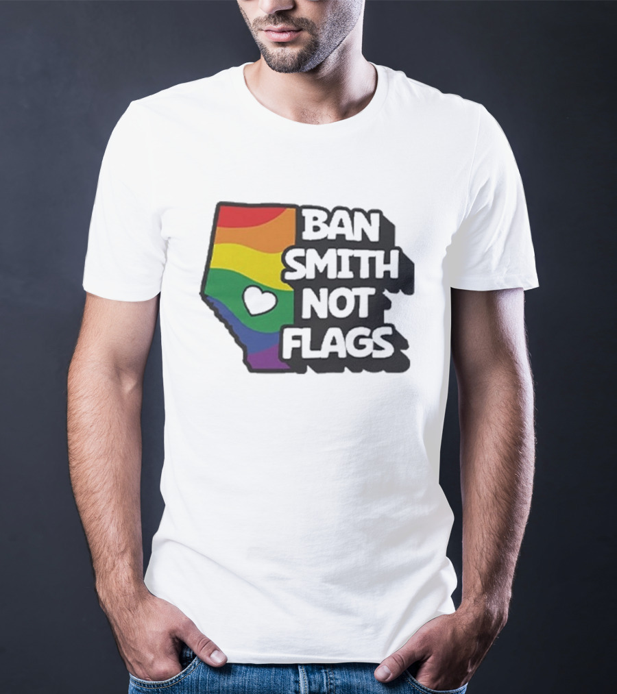 Ban Smith Not Flags Pride Rainbow Alberta Love T-Shirt