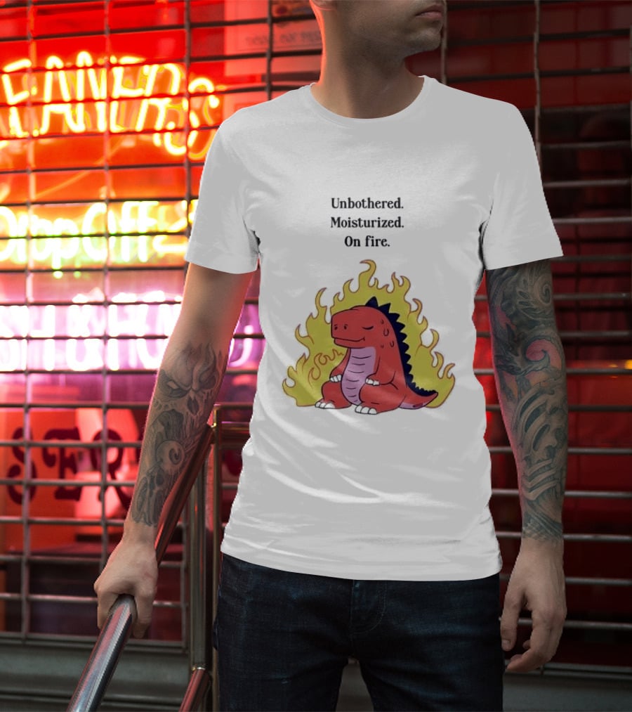 Unbothered Moisturized Dinosaur On Fire Relaxing Flame Scene T-Shirt