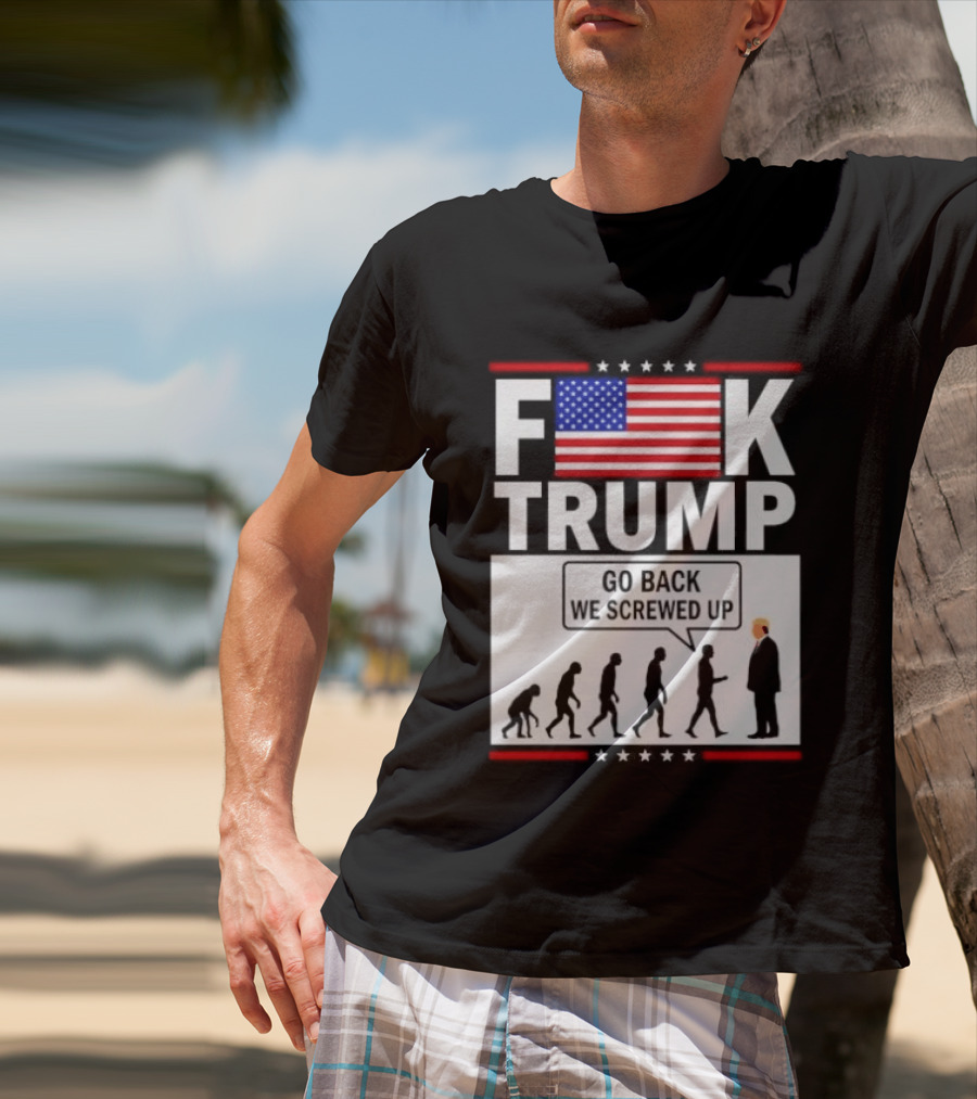 F Trump Go Back American Flag Evolution T-Shirt