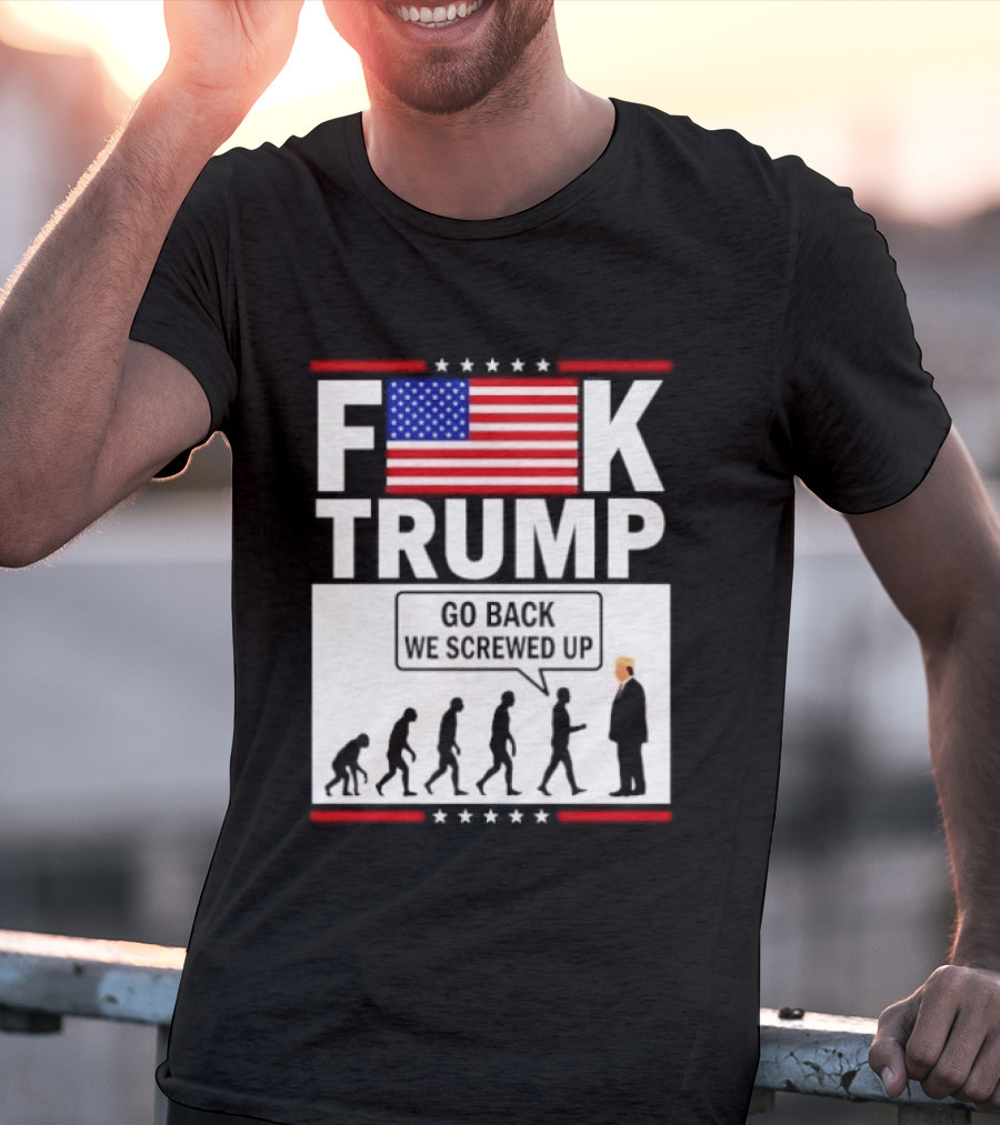 F Trump Go Back American Flag Evolution T-Shirt