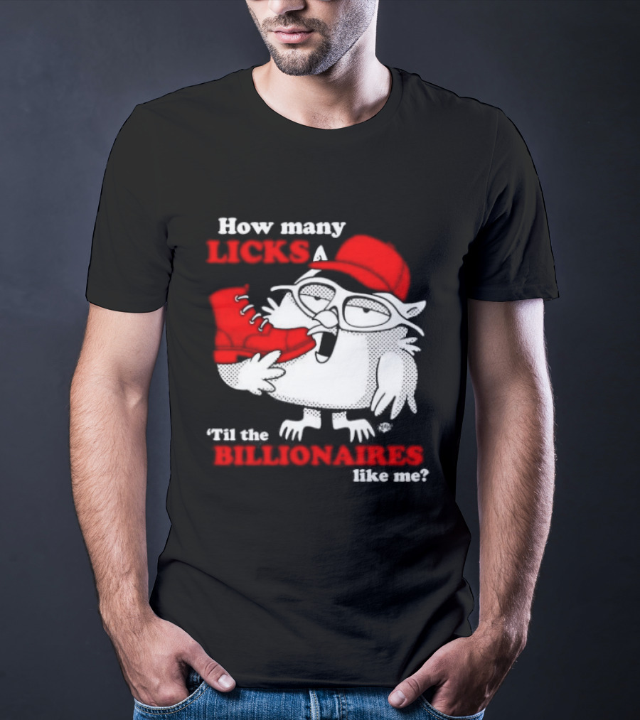 How Many Licks Red Owl Cap Billionaires Boots T-Shirt