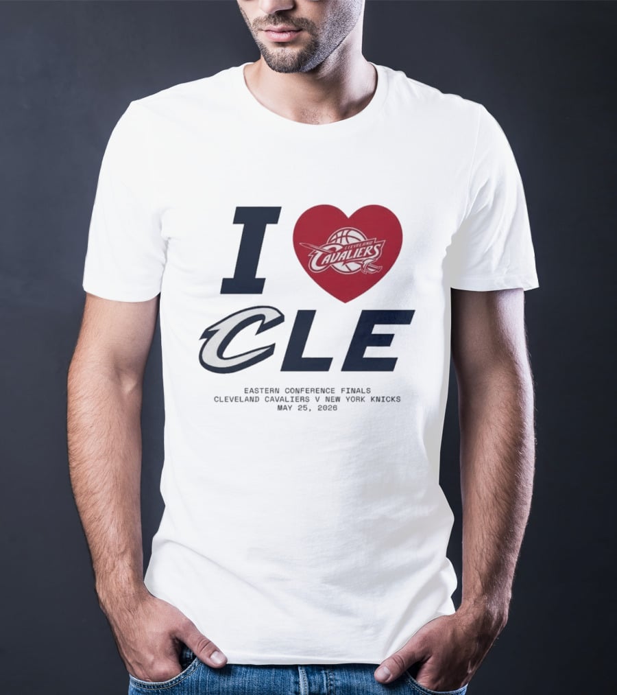 I Love CLE Eastern Conference Finals Cleveland Cavaliers Vs New York Knicks May 25 2026 T-Shirt