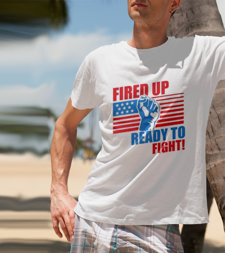 Fired Up Ready To Fight USA Flag Fist T-Shirt