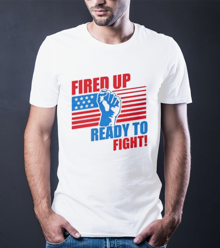 Fired Up Ready To Fight USA Flag Fist T-Shirt