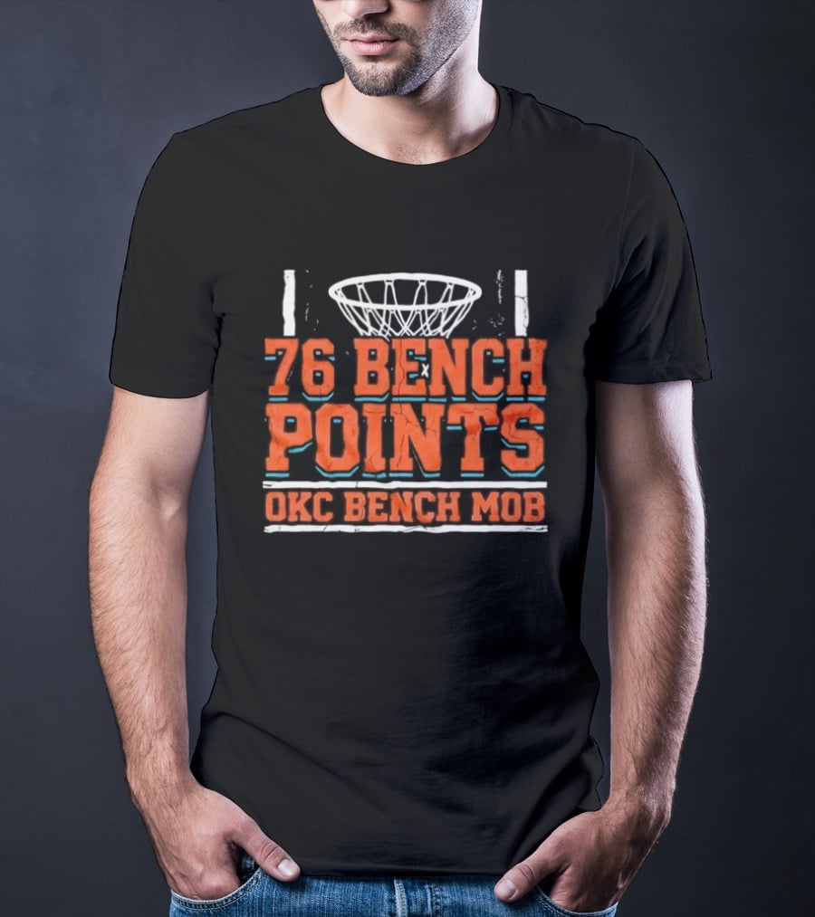 76 Bench Points OKC Bench Mob Basketball T-Shirt