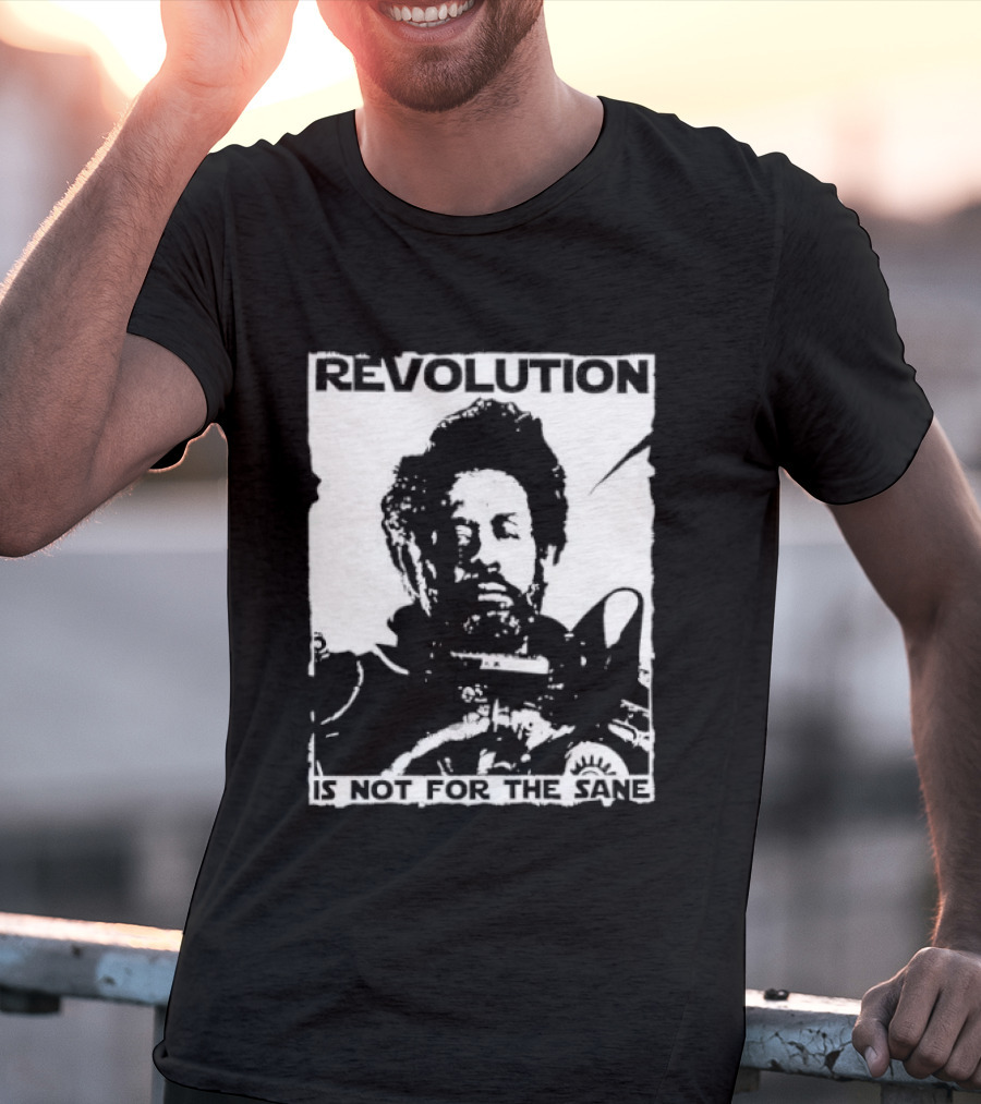Revolution Is Not For The Sane Saw Gerrera T-Shirt