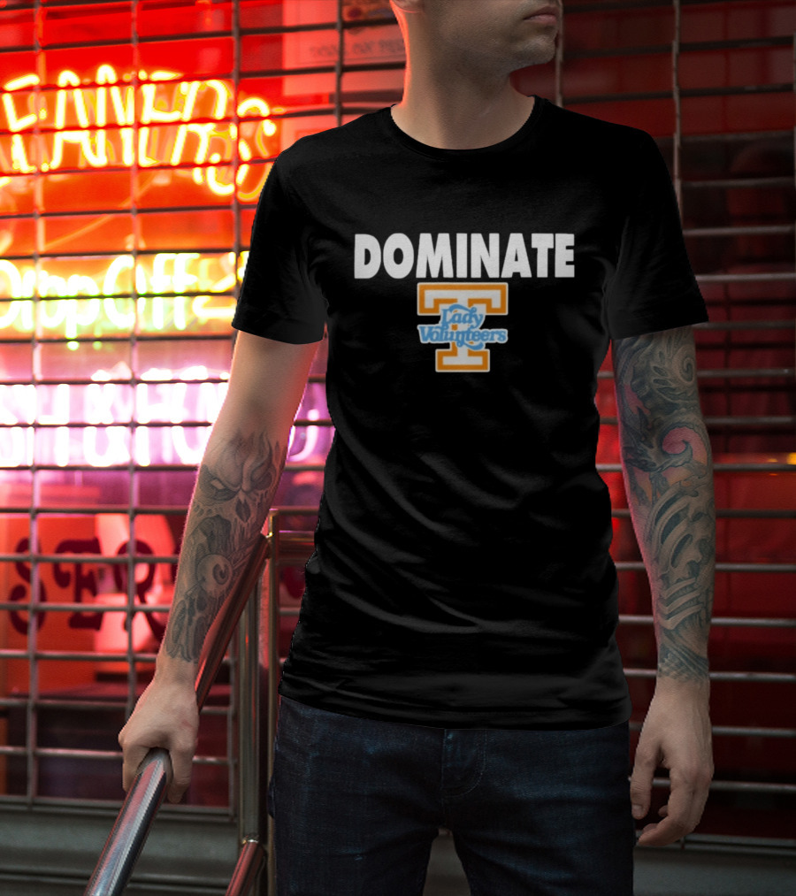 Dominate Tennessee Lady Volunteers T T-Shirt