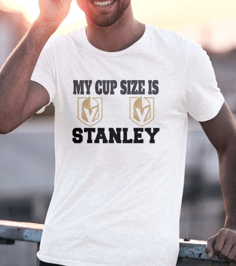 Vegas Golden Knights My Cup Size Is Stanley NHL Team Triumph T-Shirt