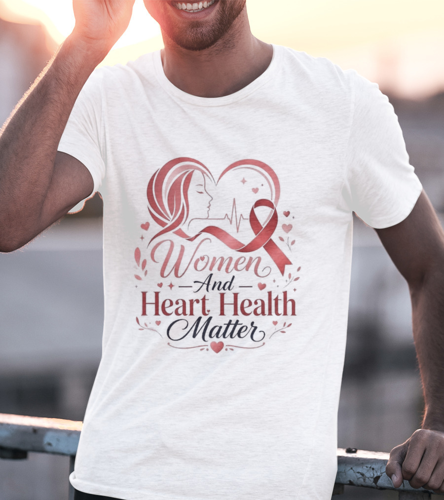 Women And Heart Health Matter Awareness Ribbon Heartbeat T-Shirt