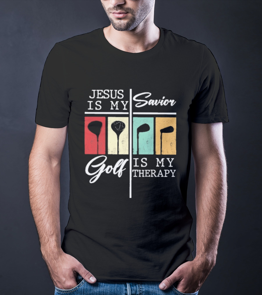 Jesus Is My Savior Golf Club Therapy T-Shirt