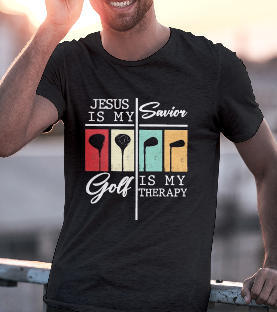 Jesus Is My Savior Golf Club Therapy T-Shirt