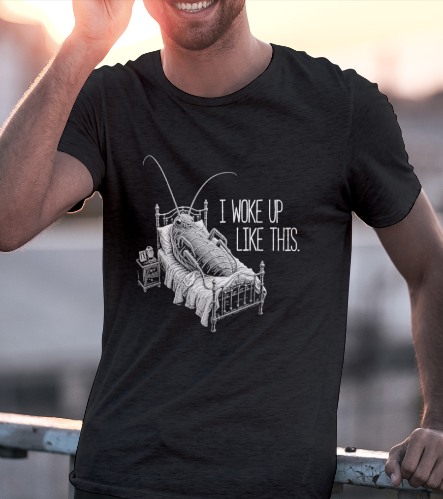Franz Kafka Metamorphosis Bug I Woke Up Like This T-Shirt