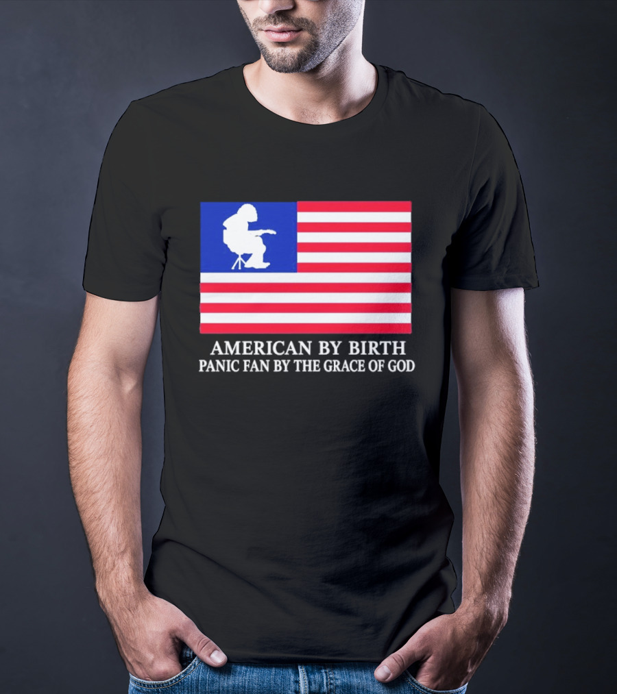American By Birth Panic Fan By The Grace Of God Flag Chair T-Shirt