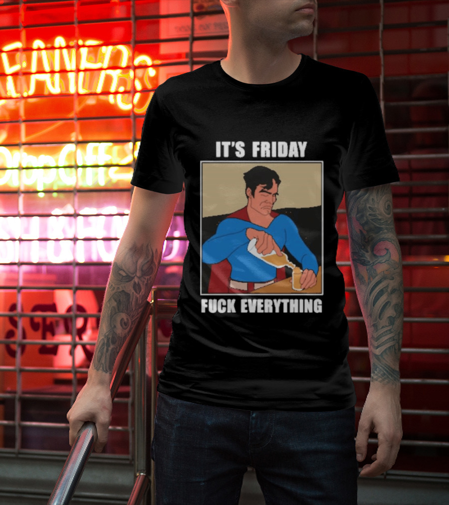 Superman It's Friday Pouring Drink Comic Humor T-Shirt