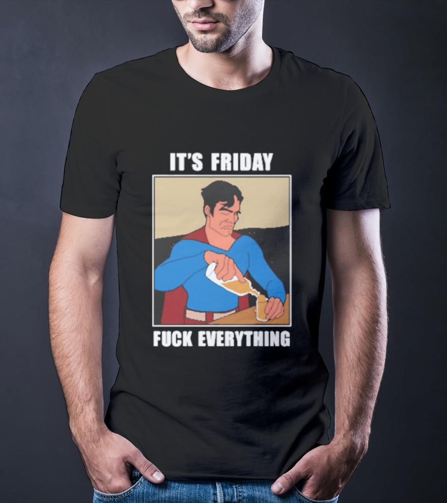 Superman It's Friday Pouring Drink Comic Humor T-Shirt