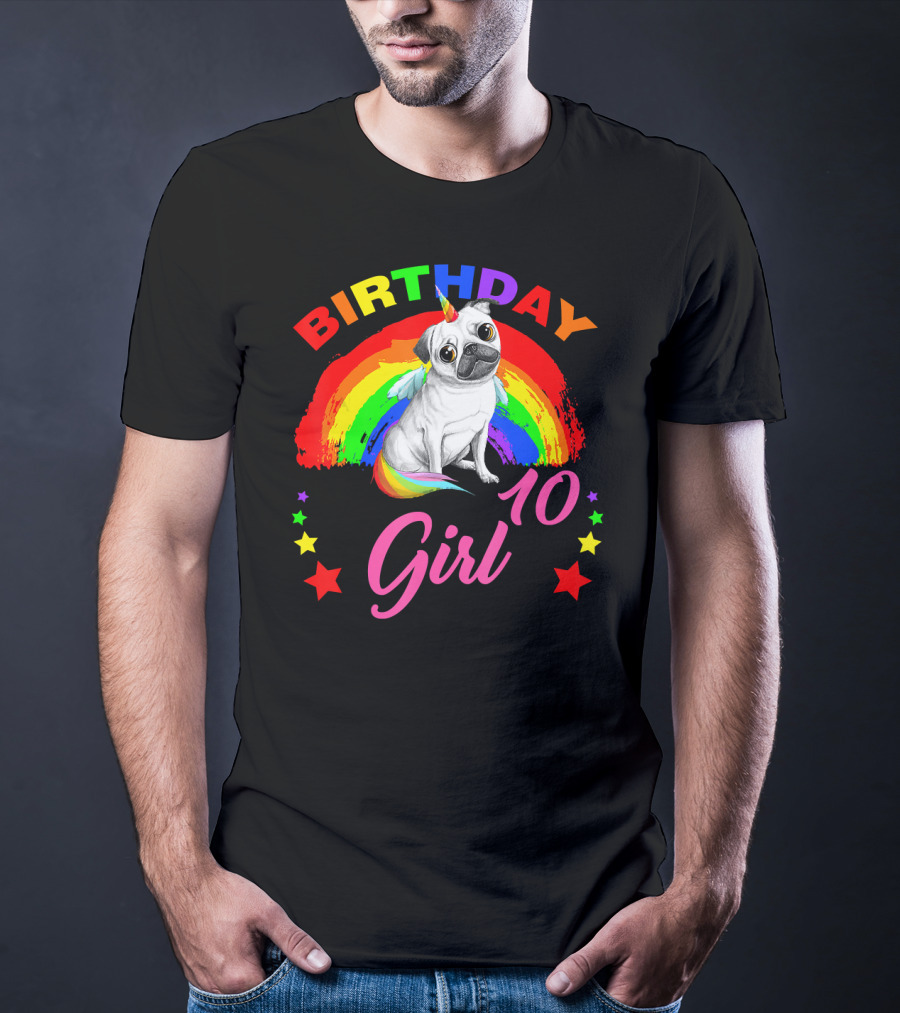 Birthday Girl 10 Unicorn Pug Rainbow Stars T-Shirt