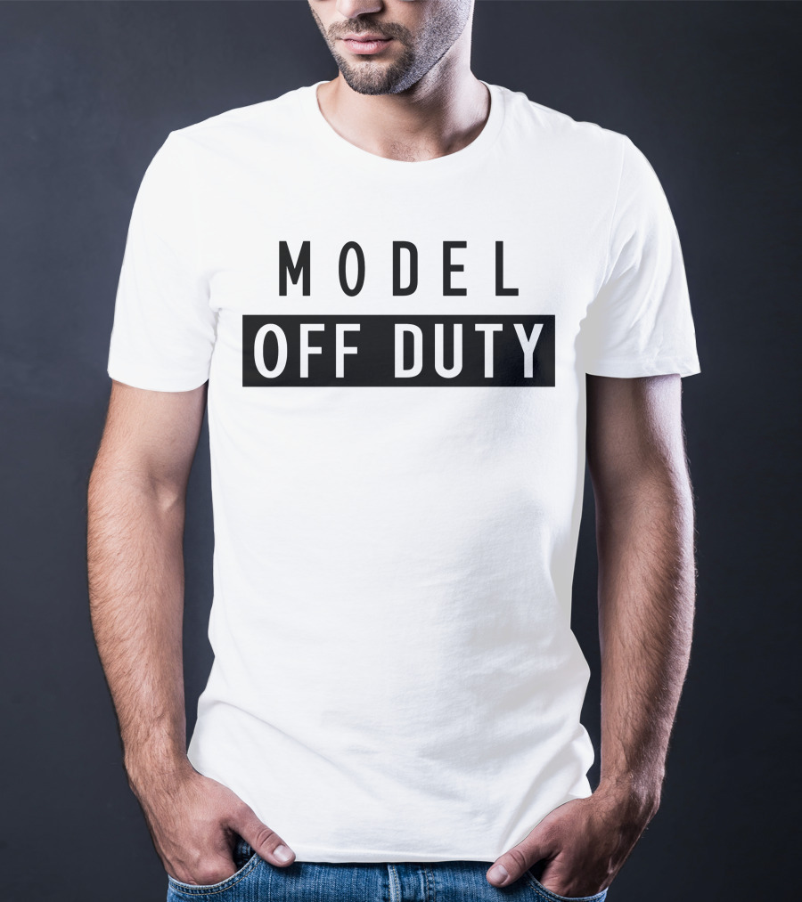 MODEL OFF DUTY T-Shirt