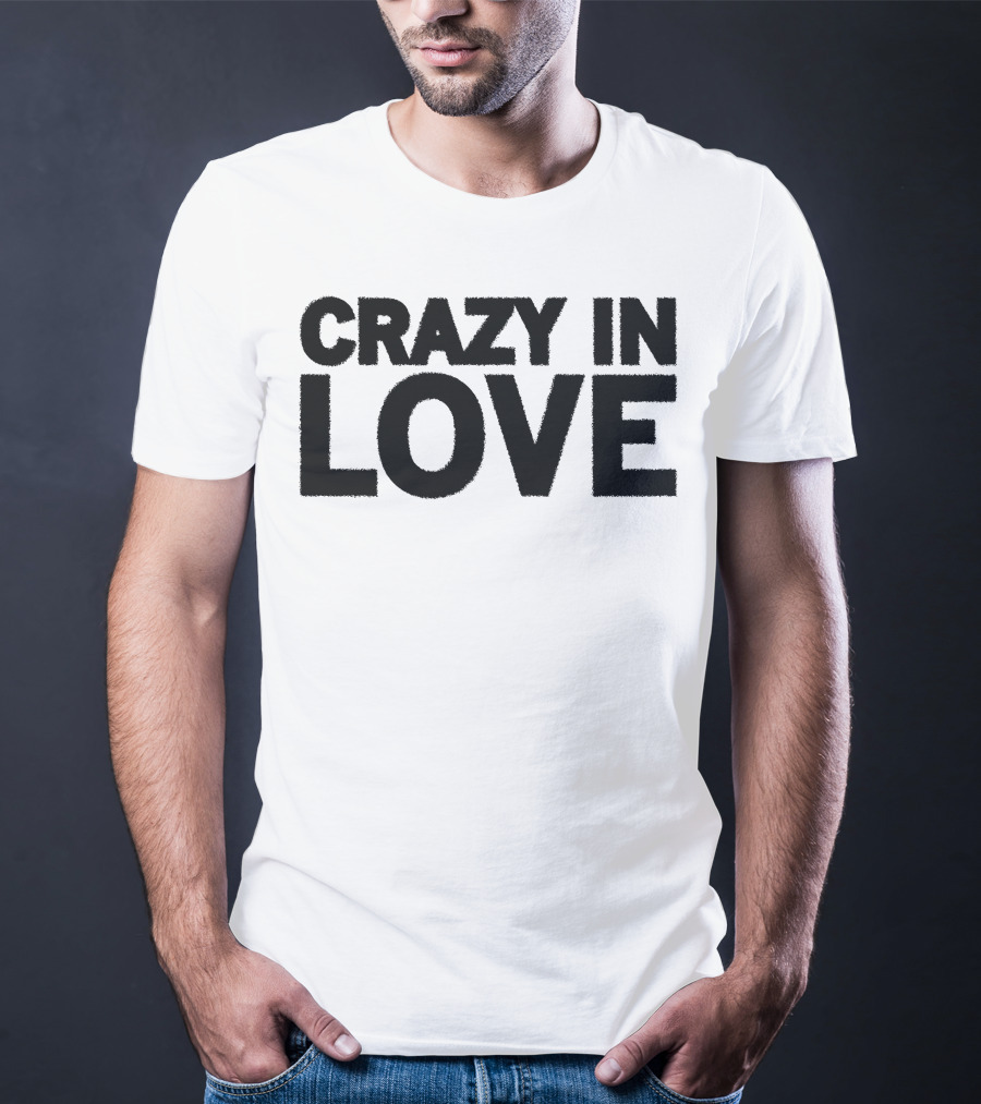 Crazy In Love Text T-Shirt
