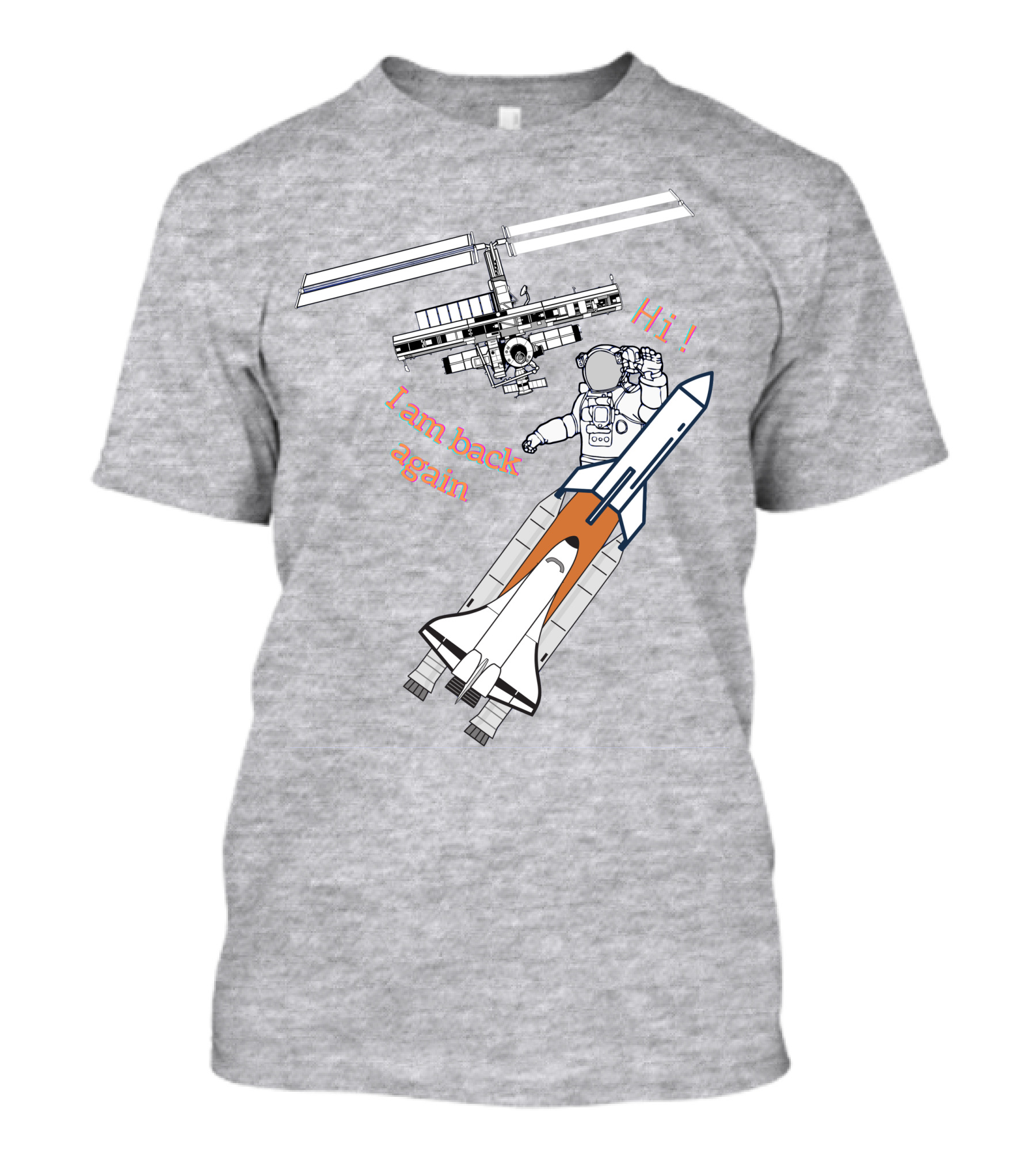 Hi I Am Back Again Spaceship Astronaut To Space Station T-Shirt