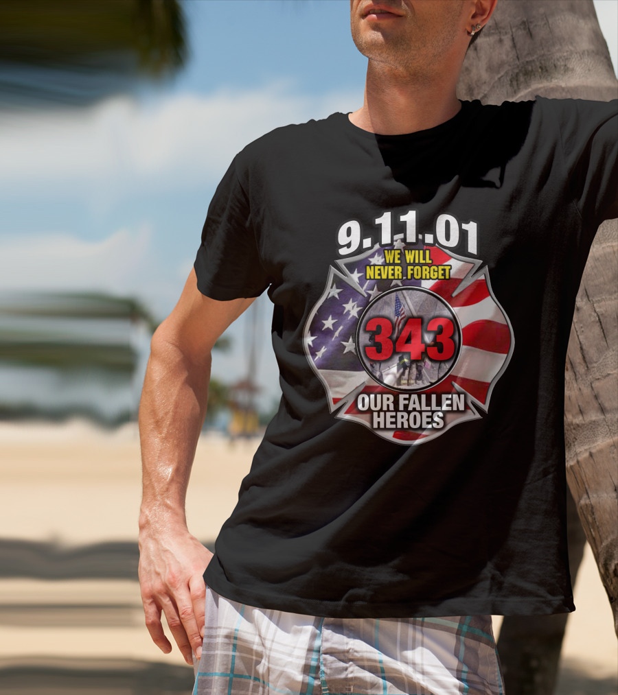 9.11.01 We Will Never Forget 343 Our Fallen Heroes T-Shirt