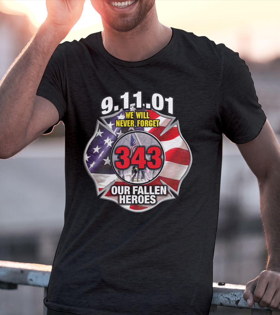 9.11.01 We Will Never Forget 343 Our Fallen Heroes T-Shirt