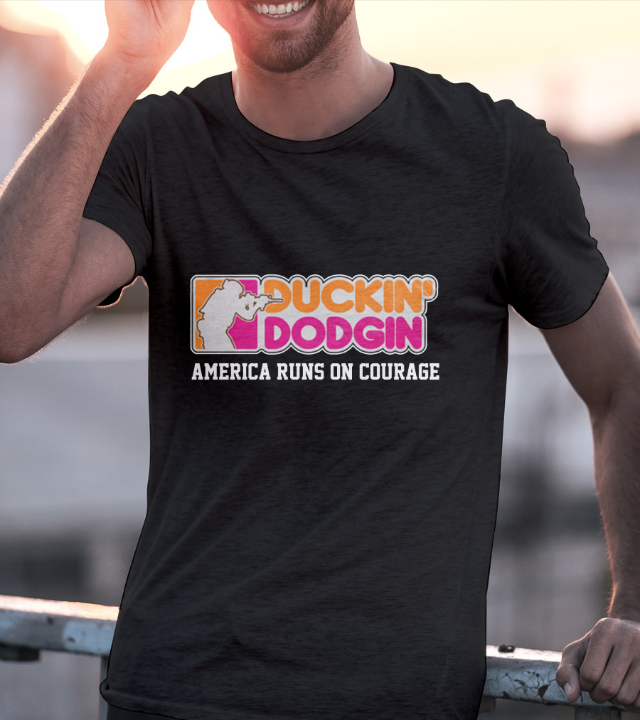 DUCKIN' DODGIN AMERICA RUNS ON COURAGE Funny Proud Veteran T-Shirt