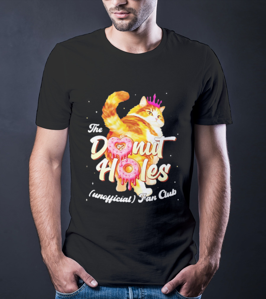 The Donut Holes Unofficial Fan Club Cat Princess Humor T-Shirt