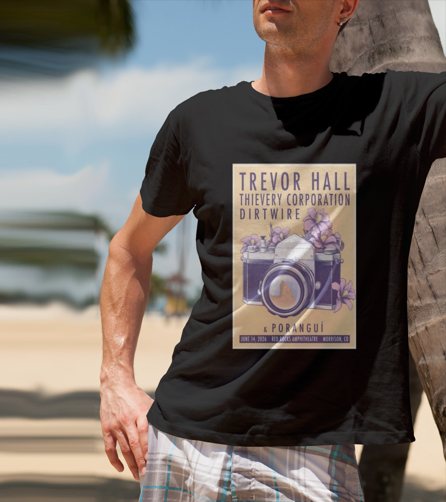 Trevor Hall Thievery Corporation Dirtwire Poranguí June 14 2026 Red Rocks Amphitheatre Morrison CO Flowers Camera T-Shirt
