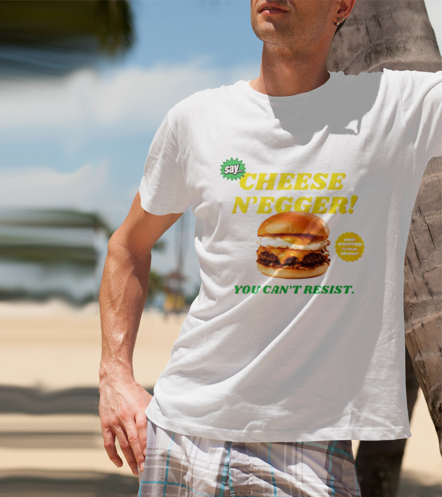 Say Cheese N'Egger You Can't Resist Egg Burger T-Shirt