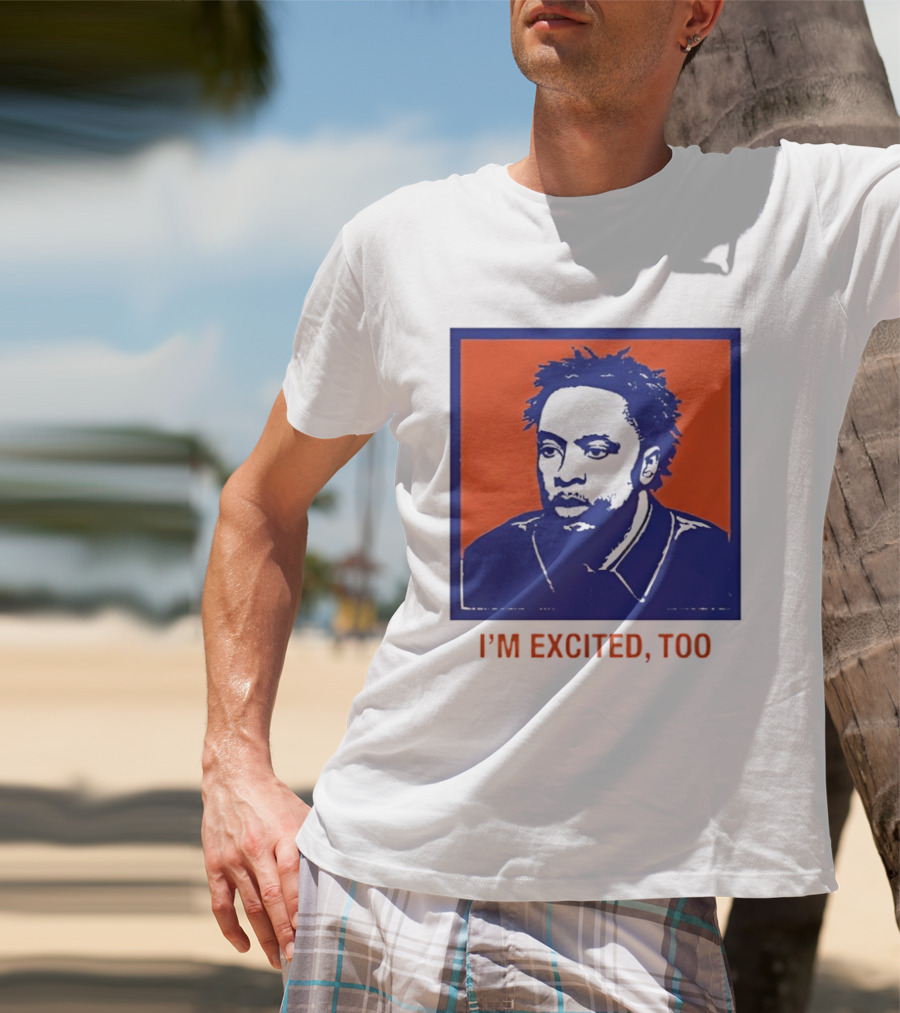 I'm Excited Too Everyone's Excited OG Anunoby Knicks T-Shirt