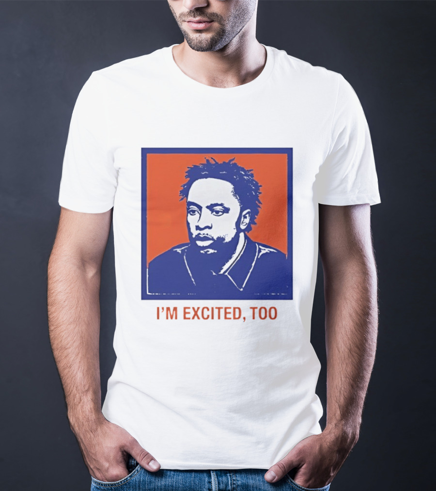 I'm Excited Too Everyone's Excited OG Anunoby Knicks T-Shirt