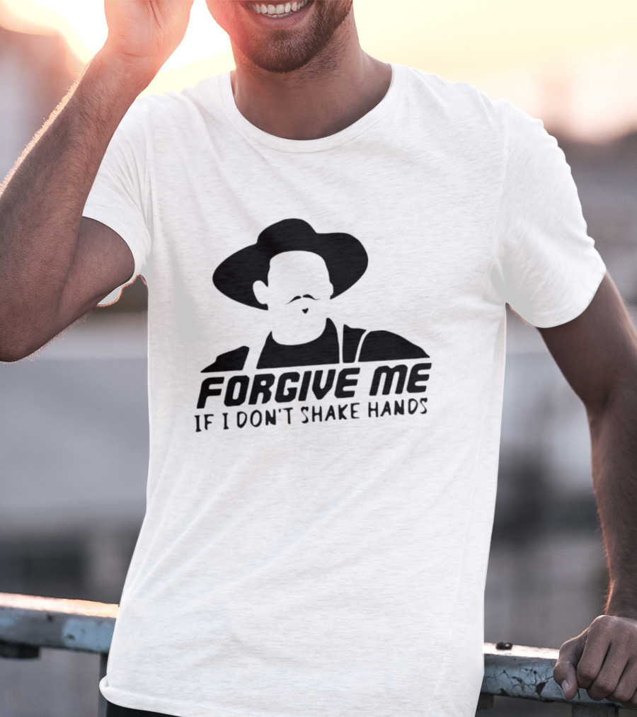 Forgive Me If I Don't Shake Hands Cowboy Hat Mustache T-Shirt