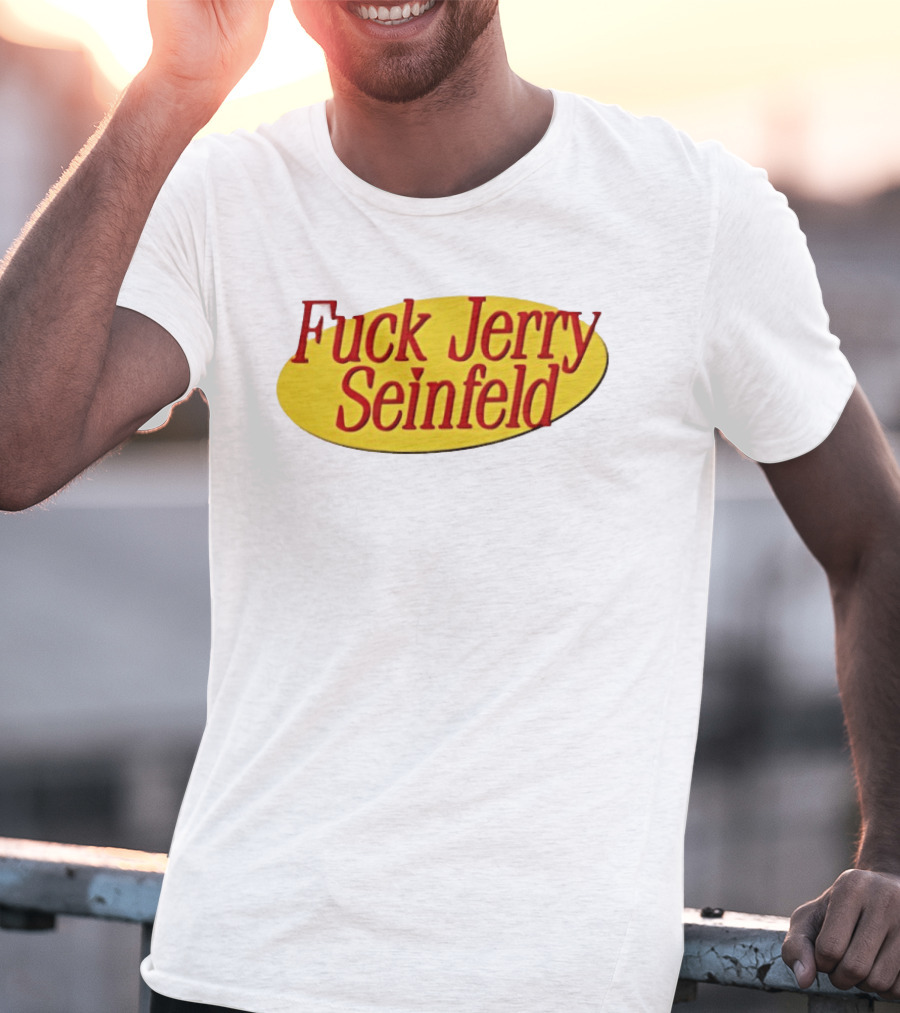Fuck Jerry Seinfeld Oval T-Shirt