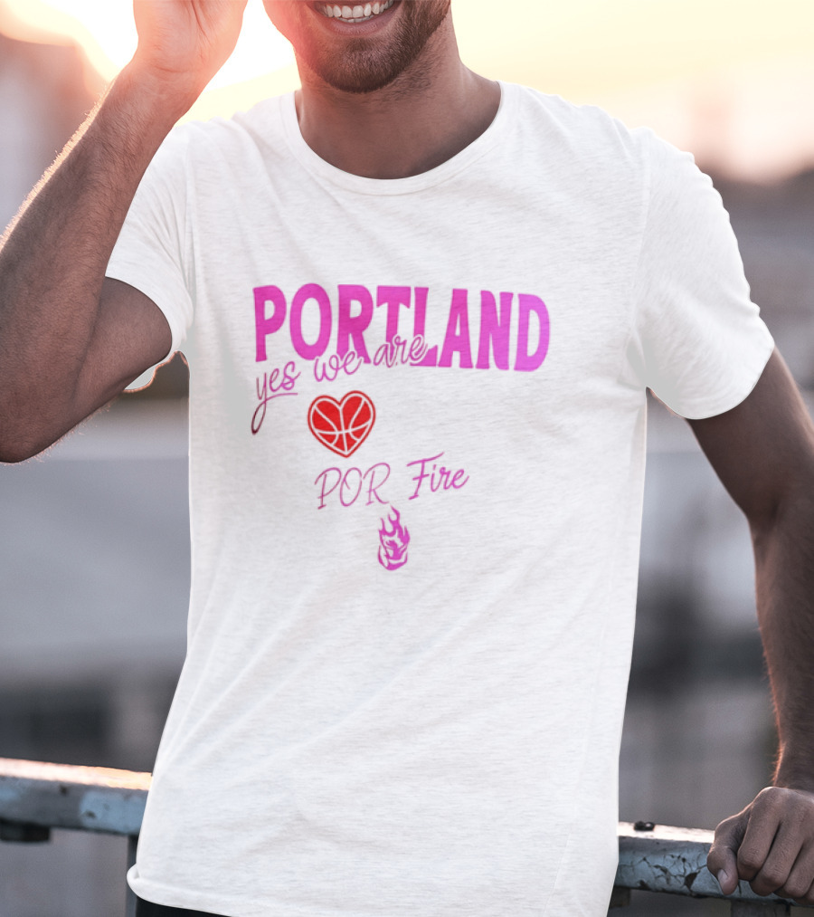 Portland Yes We Are POR Fire Heart T-Shirt