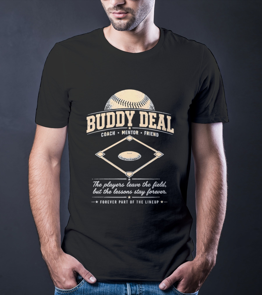 Buddy Deal Coach Mentor Friend Baseball Forever Part Of The Lineup T-Shirt