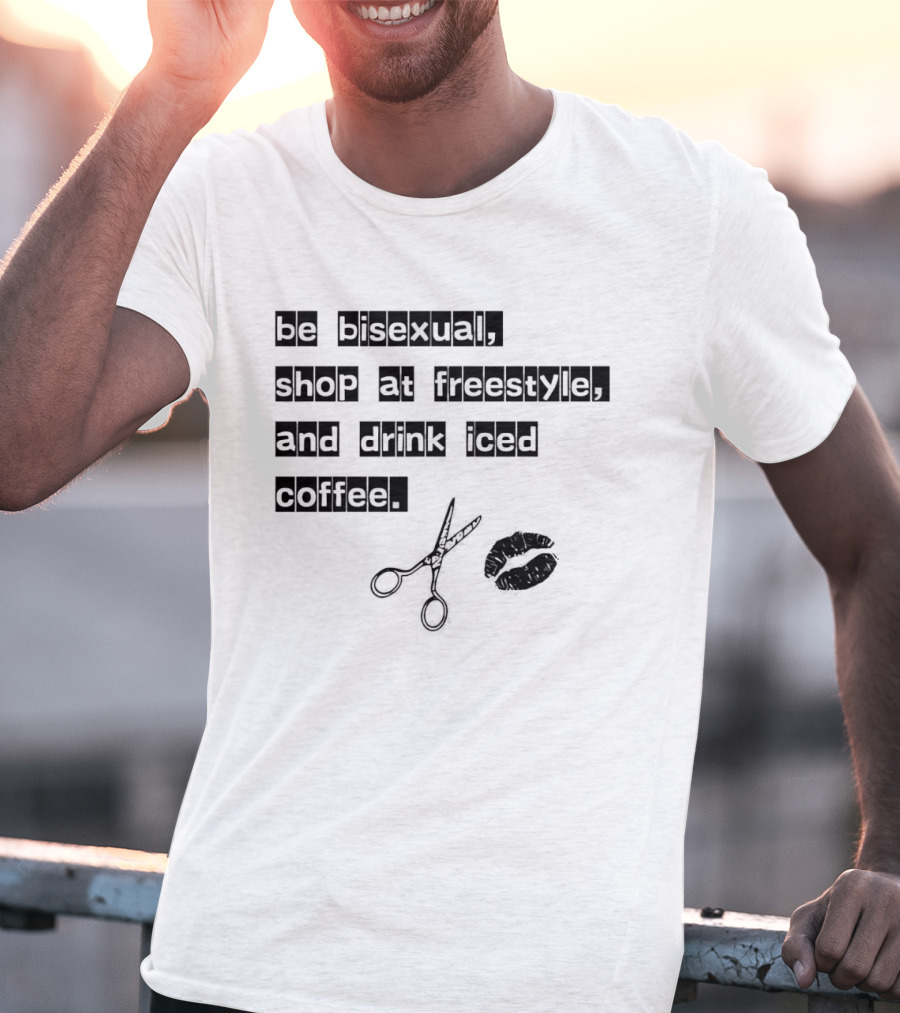 Be Bisexual Shop At Freestyle Drink Iced Coffee Scissors Lips T-Shirt