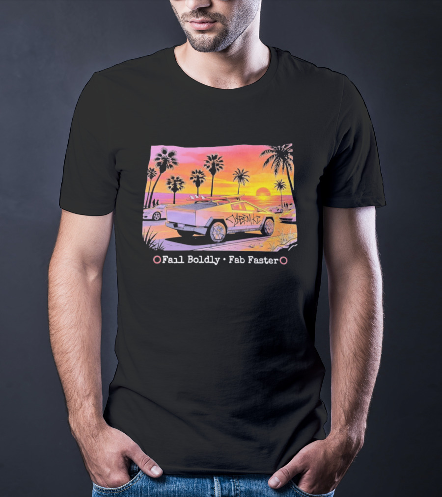 Cybertruck Beach Sunset Surfer Vibes Fail Boldly Fab Faster T-Shirt