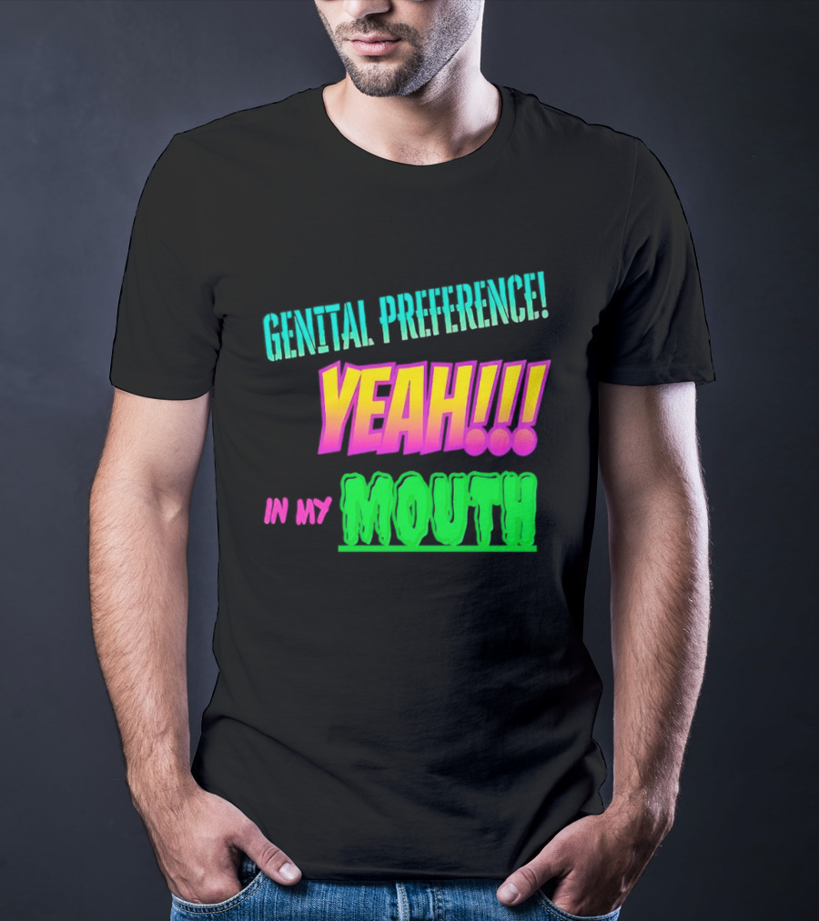 Genital Preference Yeah In My Mouth Bright Gradient T-Shirt