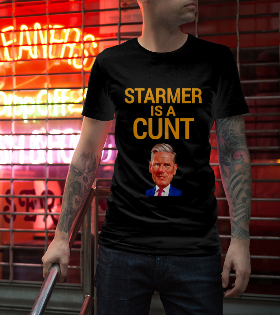 Starmer Is A Cunt T-Shirt
