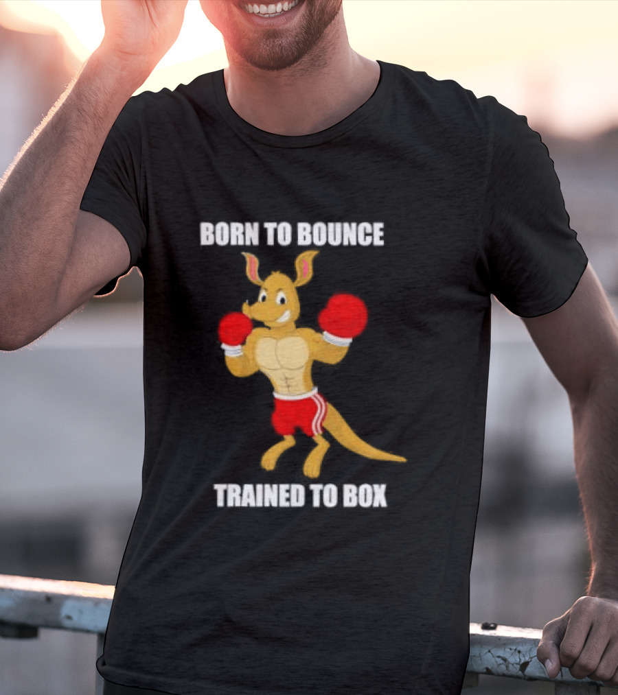 Kangaroo Born To Bounce Trained To Box Boxing Gloves T-Shirt