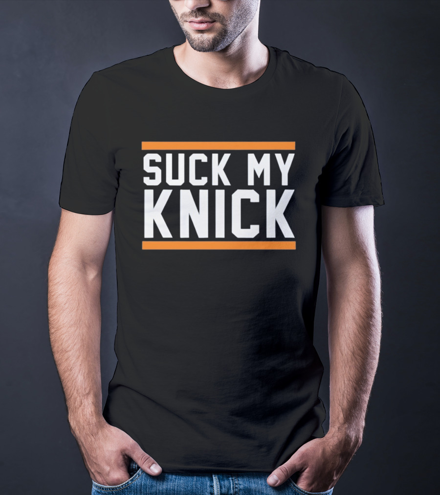 Suck My Knick NYC Knicks Basketball Fan T-Shirt
