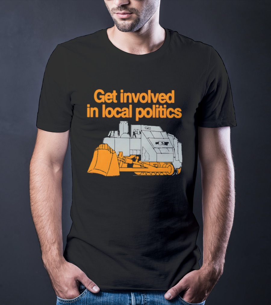 Killdozer Get Involved In Local Politics Bulldozer T-Shirt