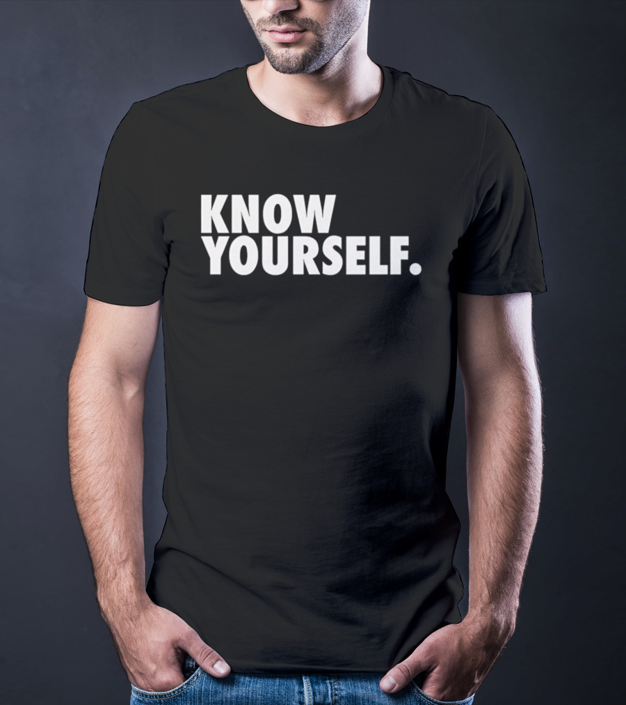 Know Yourself Empowerment Phrase T-Shirt