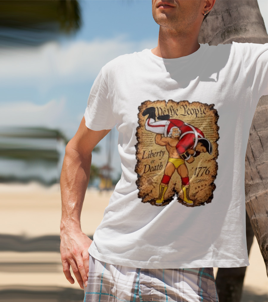 We The People Liberty Or Death 1776 Wrestler Carrying British Soldier T-Shirt