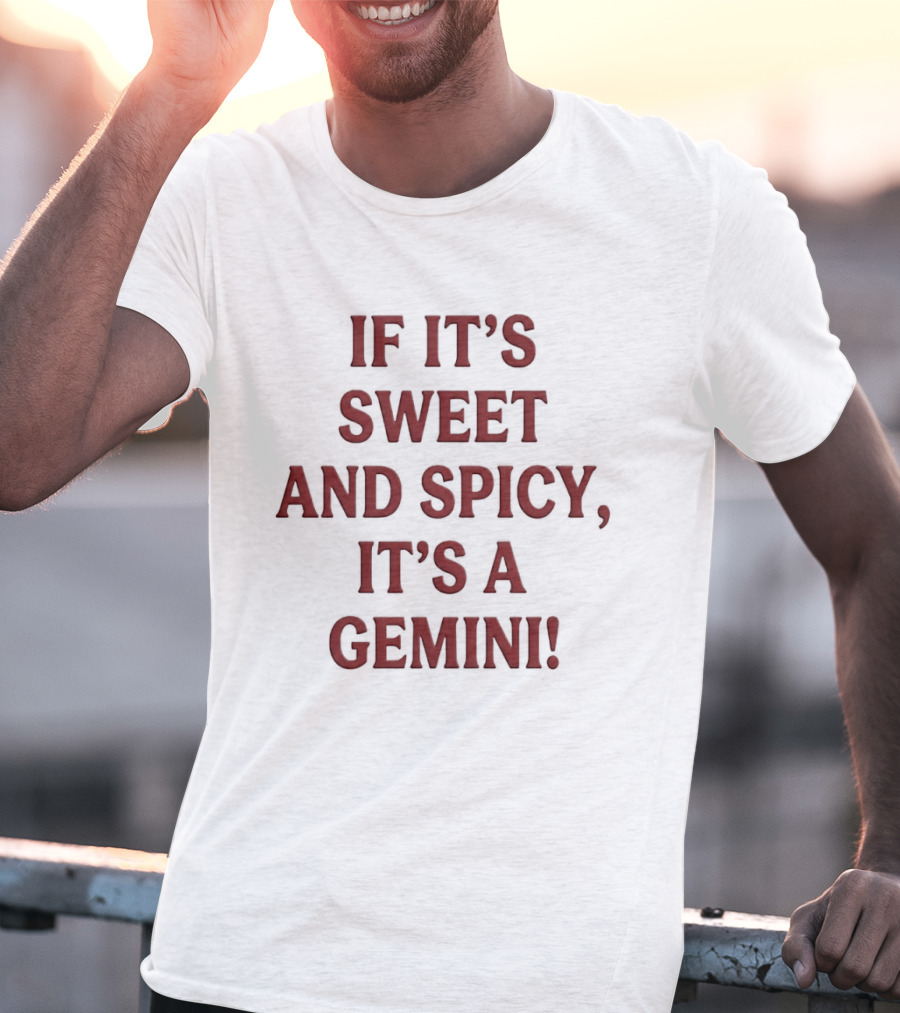 Sweet And Spicy It's A Gemini Horoscope Zodiac T-Shirt