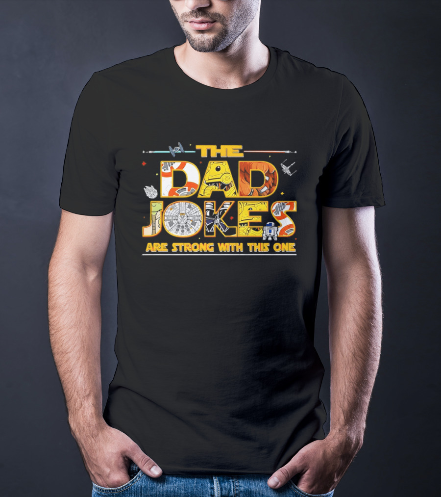 The Dad Jokes Are Strong Father's Day Humor T-Shirt